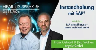 Ankündigung: hear us speak mit Portraits von Frank Ostwald und Jörg Wahlen (argvis; GmbH) beim Workshop SAP Instandhaltung - smart, mobil und mit KI beim Anwenderkongress Instandhaltung mit SAP